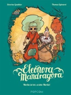 Eleonora Mandragora - Merlin ist tot, es lebe Merlin! - Gauthier, Séverine;Labourot, Thomas