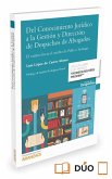 Conocimiento jurídico a la gestión y dirección de despachos de abogados , del Conocimiento jurídico a la gestión y dirección de despachos de abogados , del