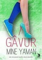 Gavur - Yaman, Mine