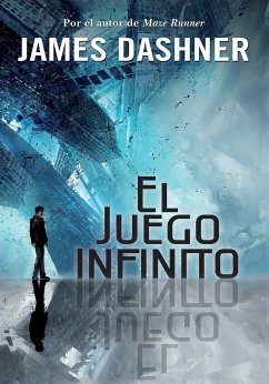 El Juego Infinito / The Eye of Minds - Dashner, James