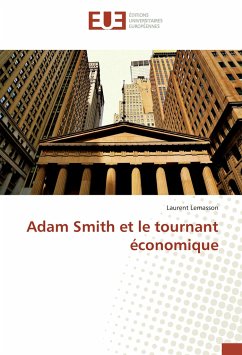 Adam Smith et le tournant économique - Lemasson, Laurent