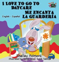 I Love to Go to Daycare Me encanta la guardería - Admont, Shelley; Books, Kidkiddos