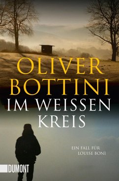 Im weißen Kreis / Kommissarin Louise Boni Bd.6 - Bottini, Oliver