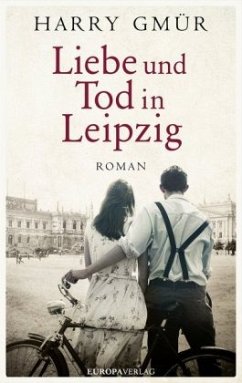 Liebe und Tod in Leipzig - Gmür, Harry