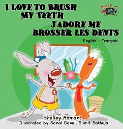 I Love to Brush My Teeth J'adore me brosser les dents - Admont, Shelley; Books, Kidkiddos