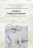 Airport Competitiveness - Models and Assessment Methods Airport Competitiveness - Models and Assessment Methods