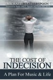 The Cost Of Indecision