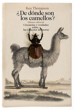 ¿De dónde son los camellos? : creencias y verdades sobre las especies invasoras - Thompson, Ken