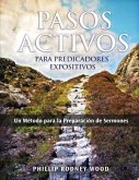 Pasos Activos Para Predicaores Expositivos, Un Método para la Preparación de Sermones (Action Steps for Expository Preachers, A Method of Sermon Preparation)