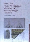 Fernando &quote;el de Antequera&quote; y Leonor de Alburquerque, 1374-1435