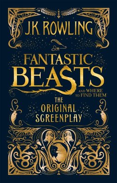 Fantastic Beasts and Where to Find Them. The Original Screenplay - Rowling, J. K.