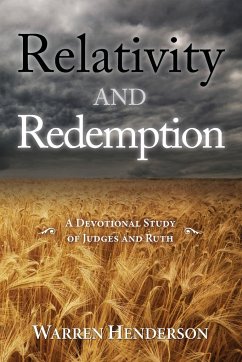 Relativity and Redemption - A Devotional Study of Judges and Ruth - Henderson, Warren A
