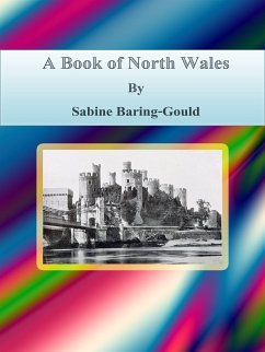 A Book of North Wales (eBook, ePUB) - Baring-gould, Sabine