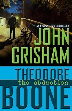 Theodore Boone: The Abduction (eBook, ePUB) - Grisham, John