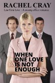 When One Love is Not Enough (Law Firm Love) (eBook, ePUB) When One Love is Not Enough (Law Firm Love) (eBook, ePUB)