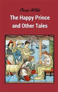 The Happy Prince and Other Tales (eBook, ePUB) - Wilde, Oscar