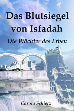 Das Blutsiegel von Isfadah (eBook, ePUB) - Schierz, Carola