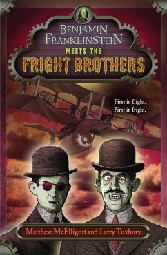 Benjamin Franklinstein Meets the Fright Brothers (eBook, ePUB) - Mcelligott, Matthew; Tuxbury, Larry David