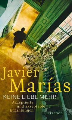 Keine Liebe mehr (eBook, ePUB) - Marías, Javier