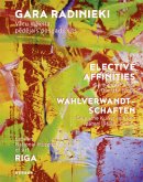 Gara radinieki / Elective Affinities / Wahlverwandtschaften Gara radinieki / Elective Affinities / Wahlverwandtschaften
