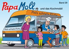 Papa Moll und das Kochmobil / Papa Moll Bd.29 - Lendenmann, Jürg