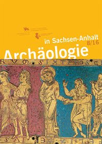 Archäologie in Sachsen-Anhalt 8/16 - Meller, Harald und Thomas Weber