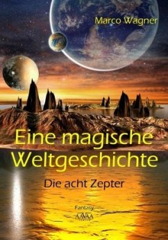 Eine magische Weltgeschichte - Wagner, Marco