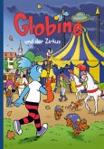 Globine und der Zirkus / Globine Bd.2