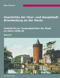 Geschichte der Chur- und Hauptstadt Brandenburg an der Havel, Band II - Tschirch, Otto