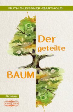 Der geteilte Baum - Gleissner-Bartholdi, Ruth