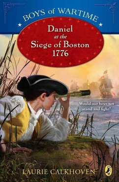 Cover Boys of Wartime: Daniel at the Siege of Boston, 1776 (eBook, ePUB)