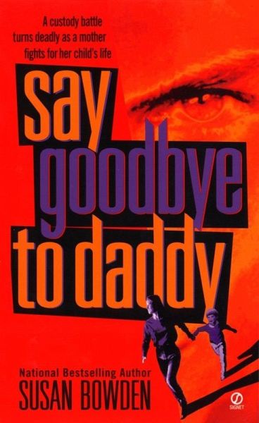 Say Goodbye to Daddy (eBook, ePUB) Say Goodbye to Daddy (eBook, ePUB)