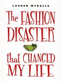 The Fashion Disaster That Changed My Life (eBook, ePUB)