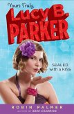 Yours Truly, Lucy B. Parker: Sealed With a Kiss (eBook, ePUB)