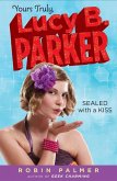 Yours Truly, Lucy B. Parker: Sealed With a Kiss (eBook, ePUB)