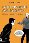 Non sparate sul regista (eBook, ePUB)