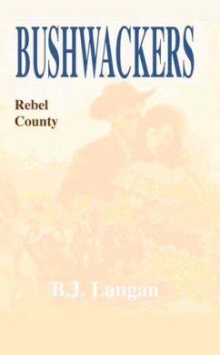 Bushwhackers 02: Rebel County (eBook, ePUB) - Lanagan, B. J.