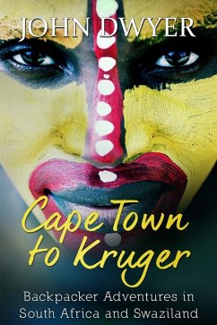 Cover Cape Town to Kruger: Backpacker Adventures in South Africa and Swaziland (Round The World Travels, #1) (eBook, ePUB)