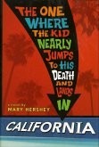 The One Where the Kid Nearly Jumps to His Death and Lands inCalifornia (eBook, ePUB)