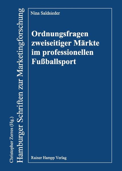 Ordnungsfragen zweiseitiger Märkte im professionellen Fußballsport (eBook, PDF) Ordnungsfragen zweiseitiger Märkte im professionellen Fußballsport (eBook, PDF)