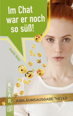 Im Chat war er noch so süß! – Jubiläumsausgabe (eBook, ePUB) - Weber, Annette