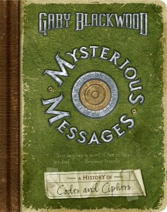 Mysterious Messages: A History of Codes and Ciphers (eBook, ePUB) - Blackwood, Gary