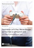 Faszination Let's Play: Warum Blogger auf YouTube so erfolgreich sind (eBook, PDF)