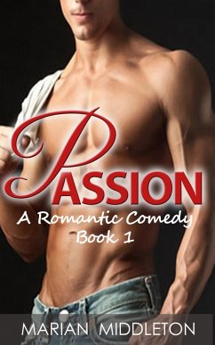 Passion (A Romantic Comedy about an Unexpected Love Story, #1) (eBook, ePUB) - Middleton, Marian