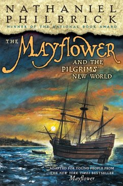 The Mayflower and the Pilgrims' New World (eBook, ePUB) - Philbrick, Nathaniel