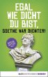Egal wie dicht du bist, Goethe war... - Bild 1
