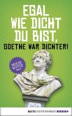 Egal wie dicht du bist, Goethe war Dichter! (eBook, ePUB)