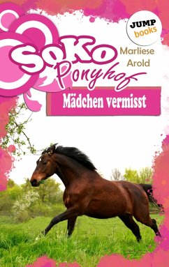 Mädchen vermisst! / Soko Ponyhof Bd.4 (eBook, ePUB) - Arold, Marliese