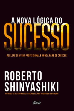 A nova lógica do sucesso (eBook, ePUB) - Shinyashiki, Roberto