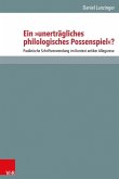 Ein &quote;unerträgliches philologisches Possenspiel&quote;? (eBook, PDF)